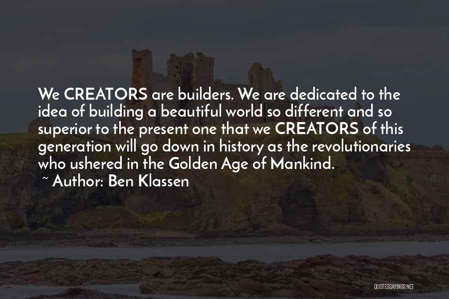 Creators Quotes By Ben Klassen