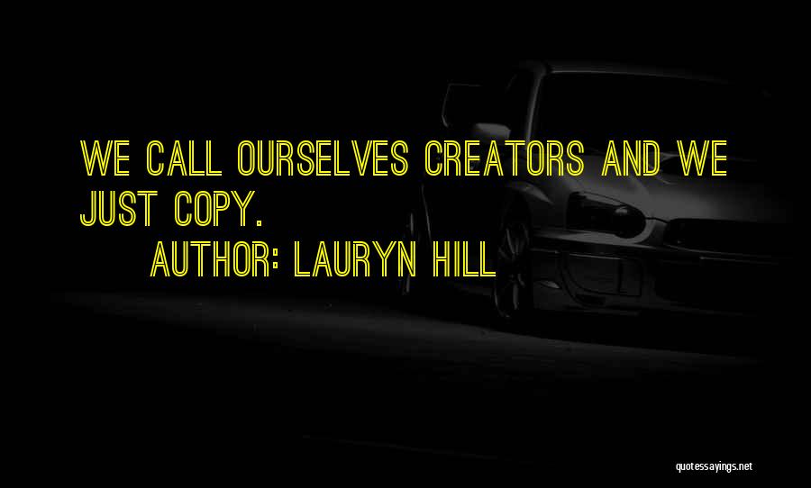 Creators Quotes By Lauryn Hill