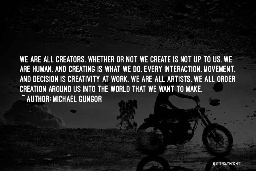 Creators Quotes By Michael Gungor