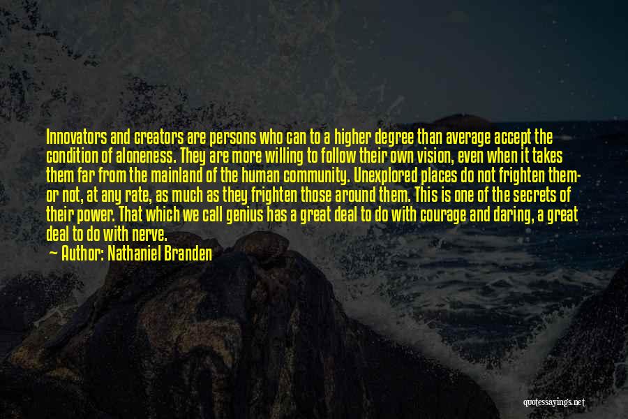 Creators Quotes By Nathaniel Branden