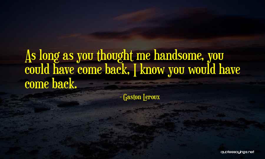 Creatorul Robloxului Quotes By Gaston Leroux Creatorul Robloxului Quotes By Gaston Leroux