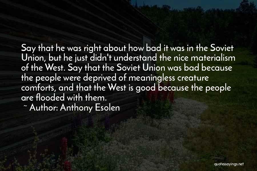 Creature Comforts Quotes By Anthony Esolen