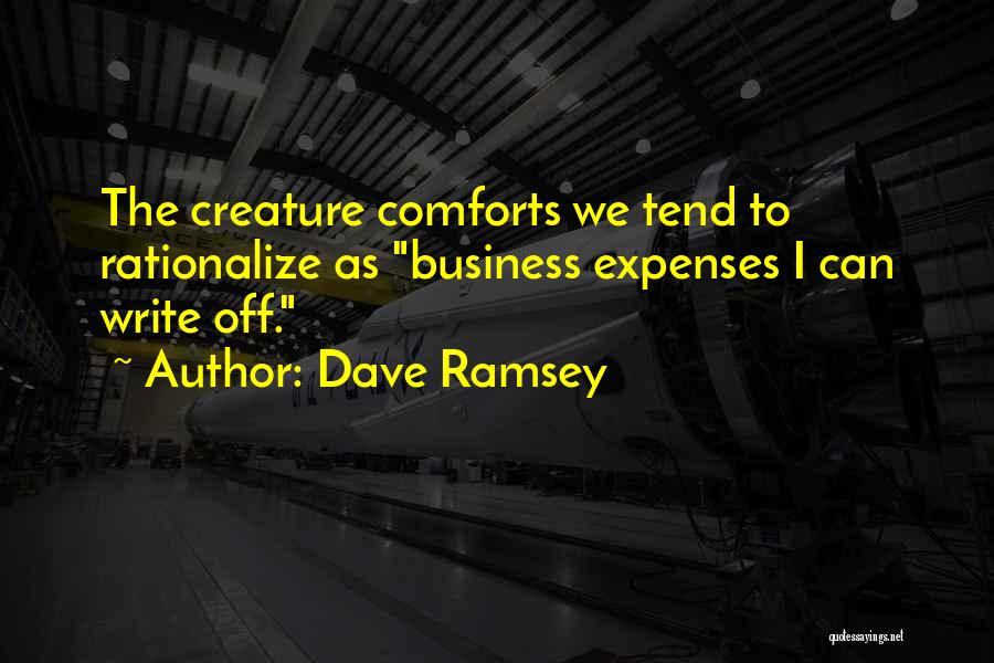 Creature Comforts Quotes By Dave Ramsey