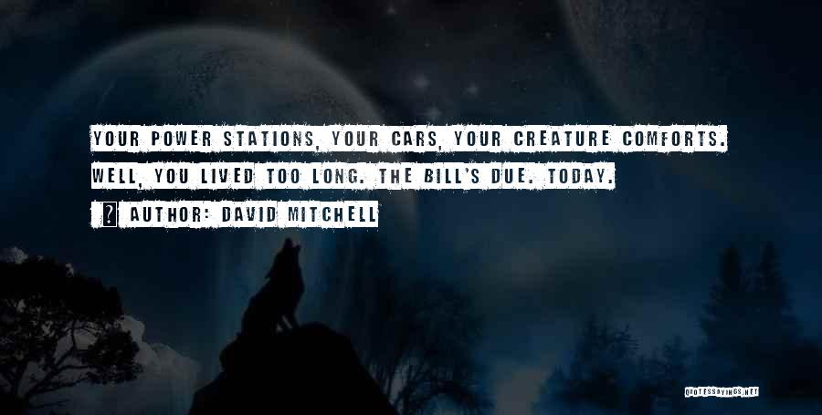 Creature Comforts Quotes By David Mitchell