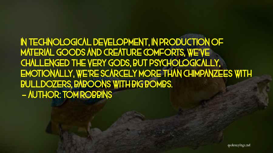 Creature Comforts Quotes By Tom Robbins