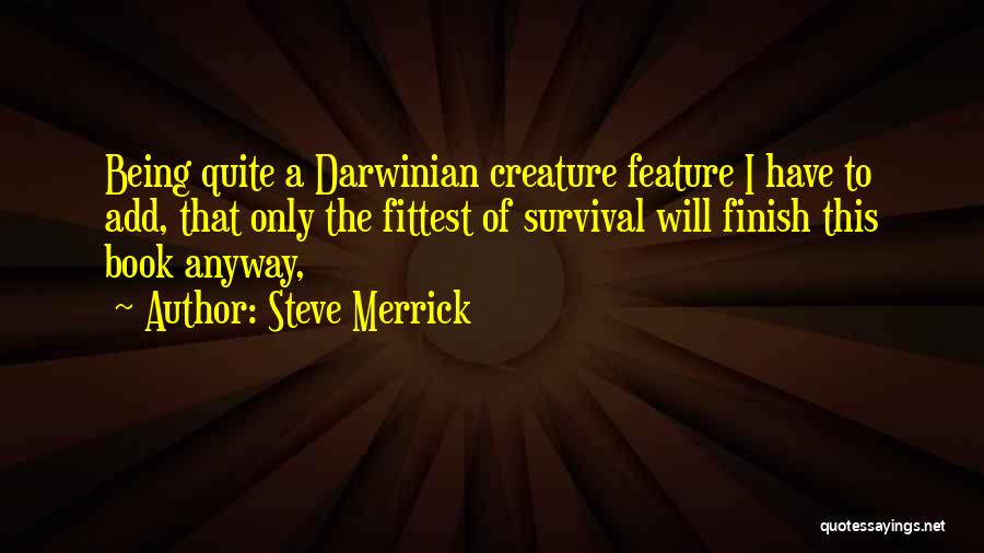 Creature Feature Quotes By Steve Merrick