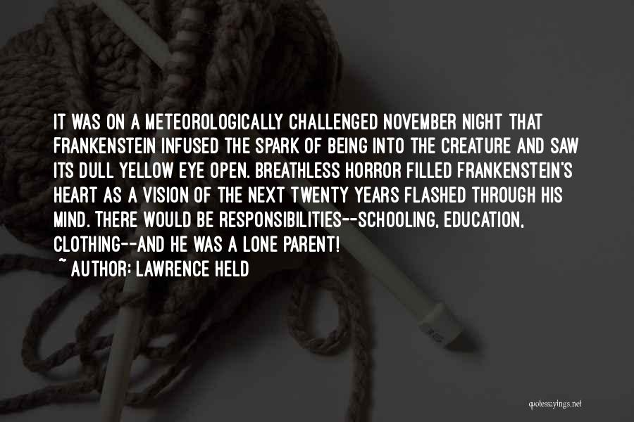 Creature In Frankenstein Quotes By Lawrence Held