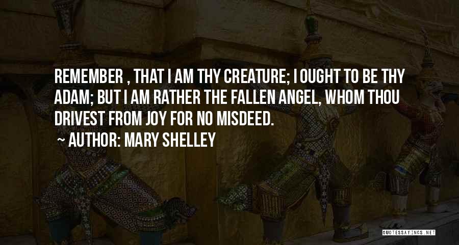 Creature In Frankenstein Quotes By Mary Shelley