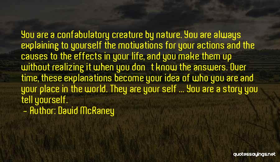 Creature Of Nature Quotes By David McRaney