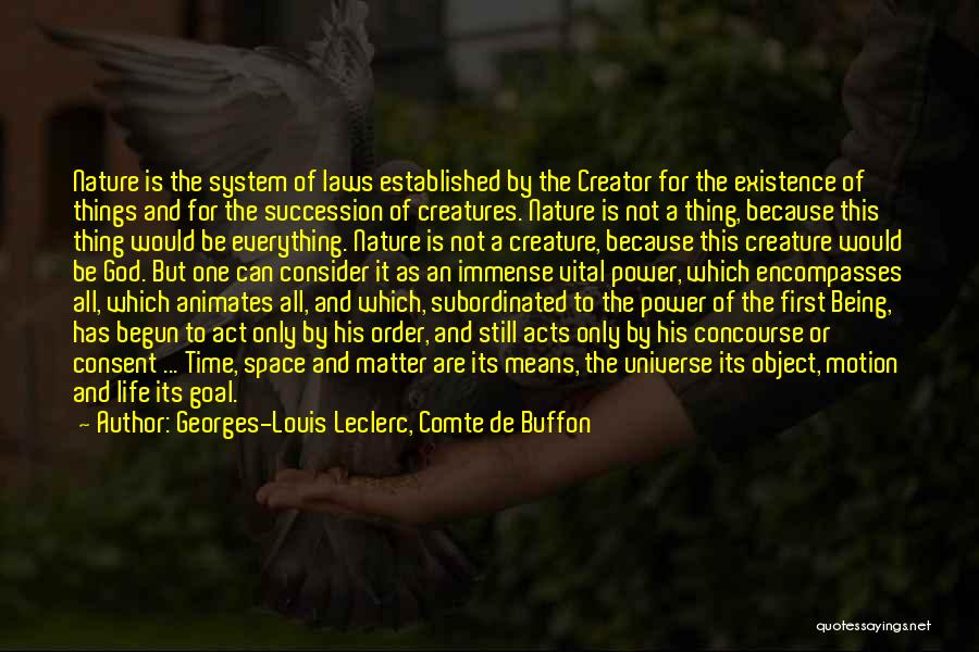 Creature Of Nature Quotes By Georges-Louis Leclerc, Comte De Buffon