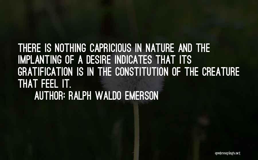 Creature Of Nature Quotes By Ralph Waldo Emerson