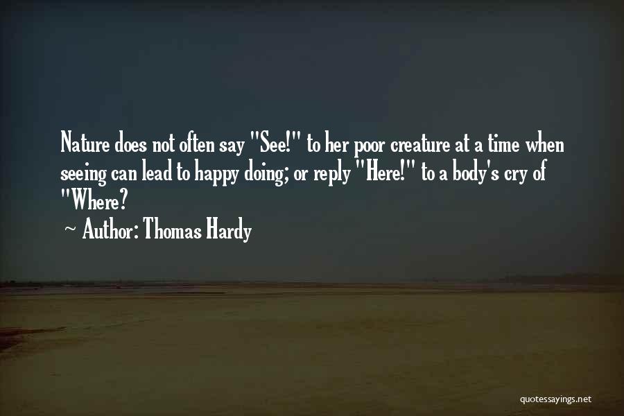 Creature Of Nature Quotes By Thomas Hardy
