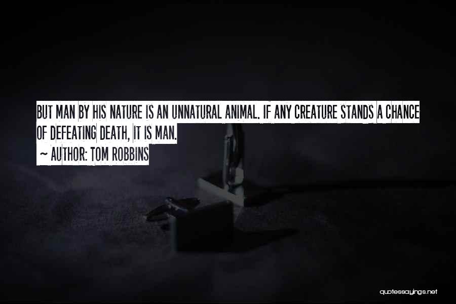 Creature Of Nature Quotes By Tom Robbins