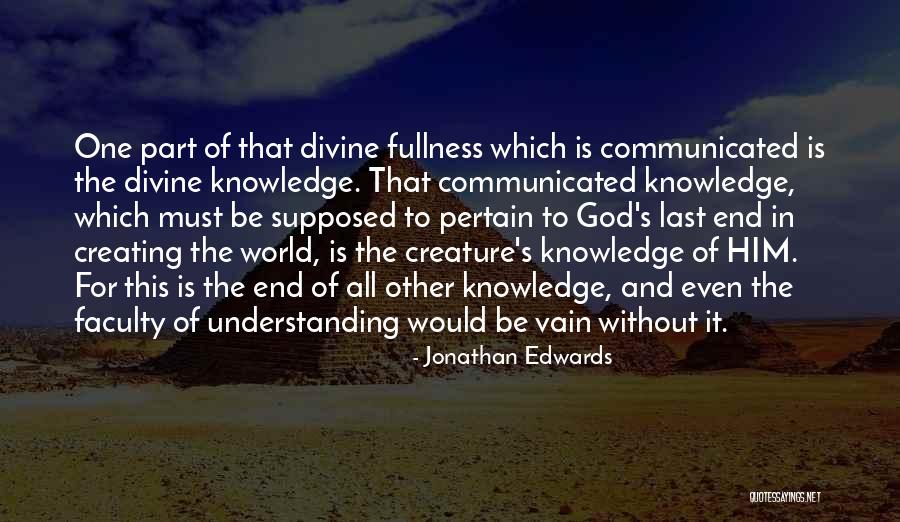 Creature That Is Part Quotes By Jonathan Edwards Creature That Is Part Quotes By Jonathan Edwards