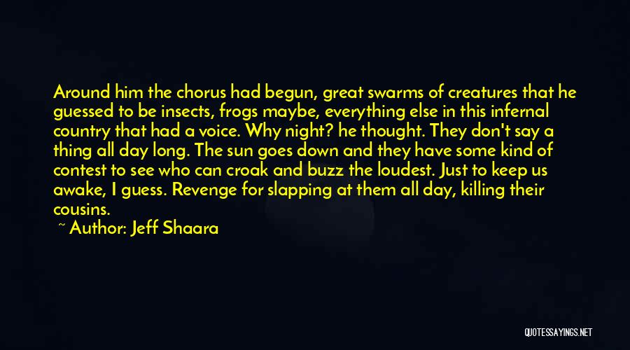 Creatures Of The Night Quotes By Jeff Shaara