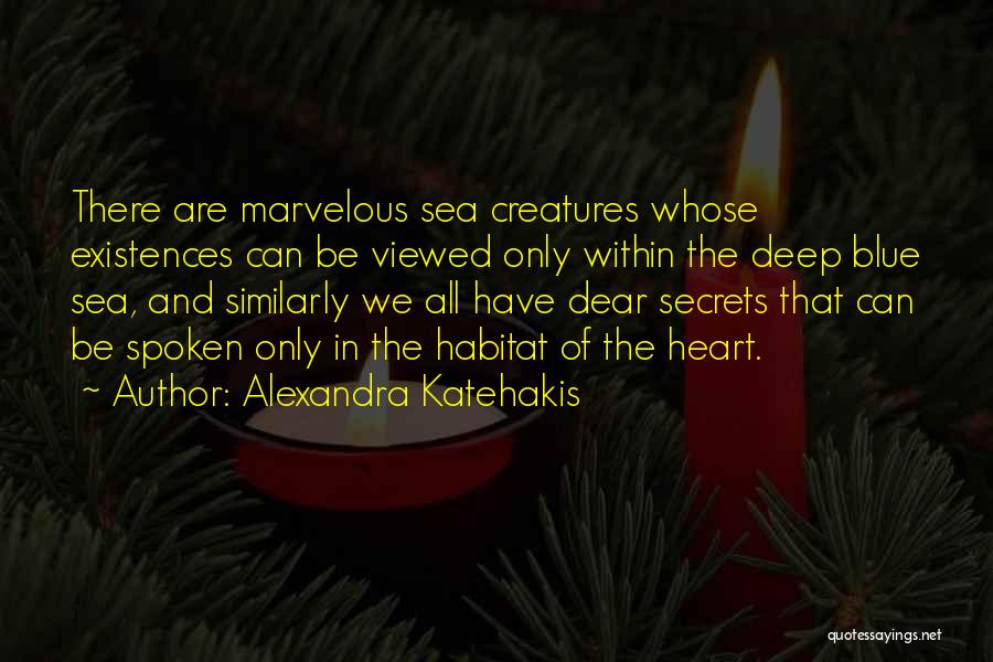 Creatures Of The Sea Quotes By Alexandra Katehakis