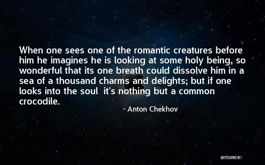 Creatures Of The Sea Quotes By Anton Chekhov