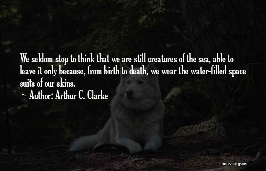 Creatures Of The Sea Quotes By Arthur C. Clarke