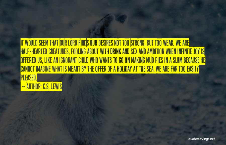 Creatures Of The Sea Quotes By C.S. Lewis