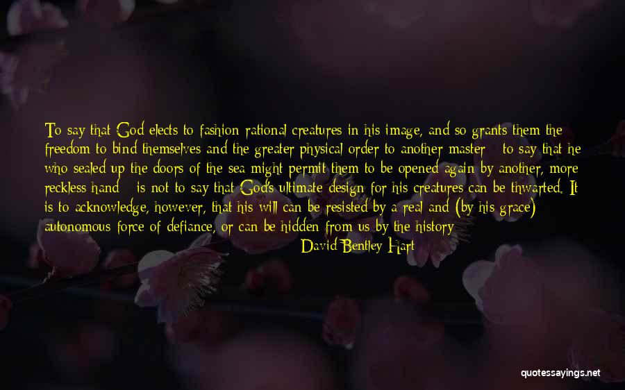 Creatures Of The Sea Quotes By David Bentley Hart