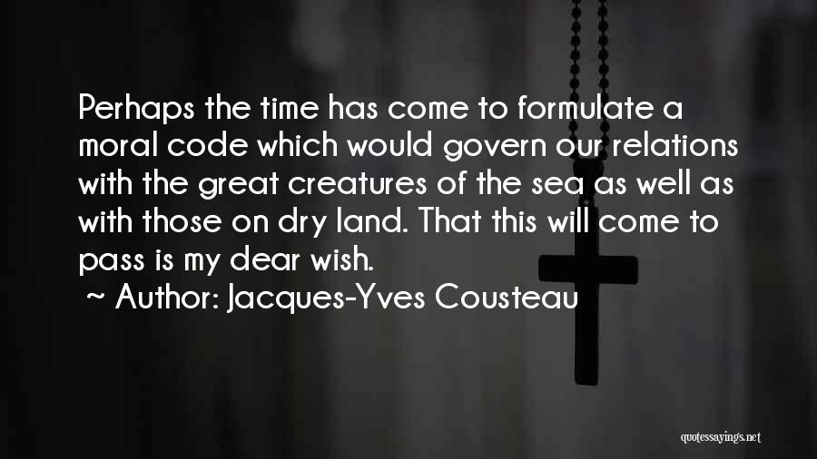 Creatures Of The Sea Quotes By Jacques-Yves Cousteau