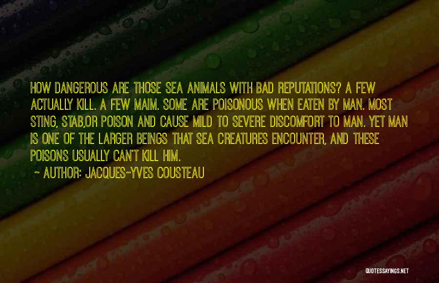 Creatures Of The Sea Quotes By Jacques-Yves Cousteau