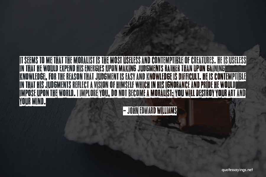 Creatures The World Quotes By John Edward Williams Creatures The World Quotes By John Edward Williams
