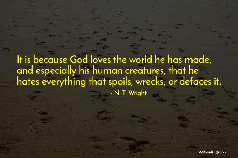 Creatures The World Quotes By N. T. Wright Creatures The World Quotes By N. T. Wright