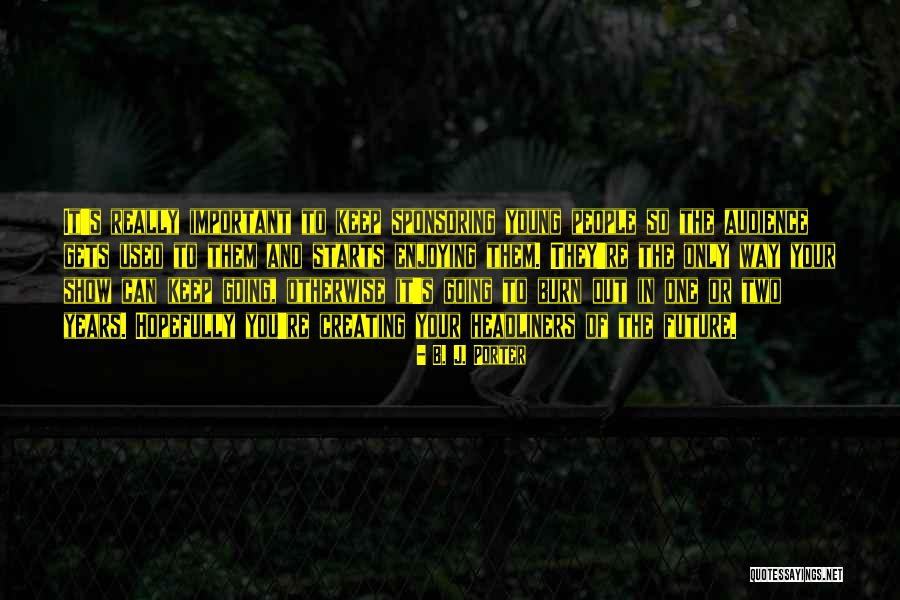 Crecer Mas Quotes By B. J. Porter Crecer Mas Quotes By B. J. Porter