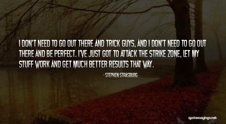Crecia Selestewa Quotes By Stephen Strasburg Crecia Selestewa Quotes By Stephen Strasburg