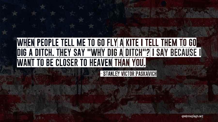 Credeal Quotes By Stanley Victor Paskavich Credeal Quotes By Stanley Victor Paskavich