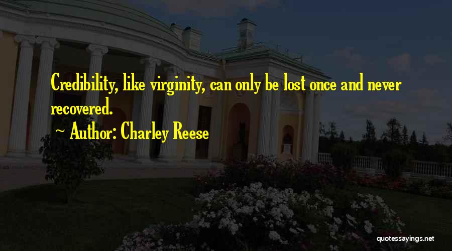 Credibility Quotes By Charley Reese