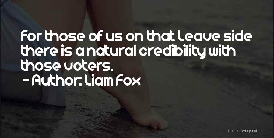 Credibility Quotes By Liam Fox