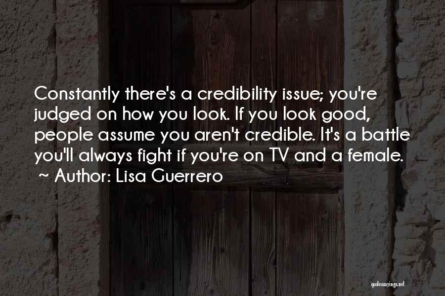Credibility Quotes By Lisa Guerrero