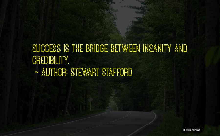 Credibility Quotes By Stewart Stafford