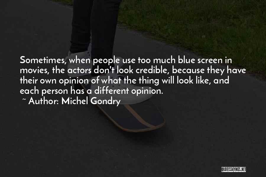 Credible Person Quotes By Michel Gondry