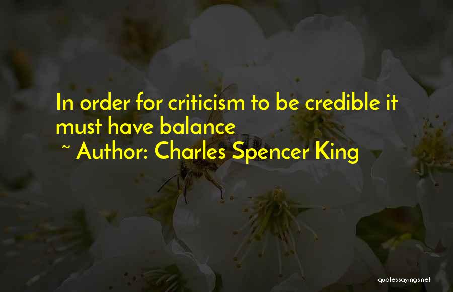 Credible Quotes By Charles Spencer King