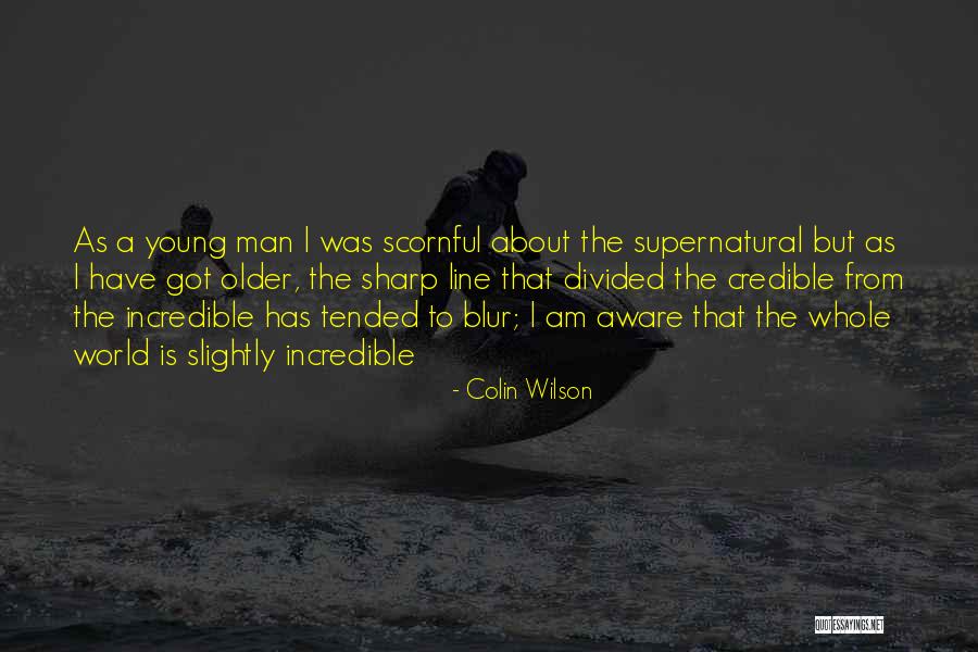 Credible Quotes By Colin Wilson