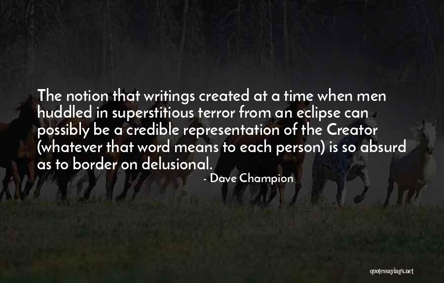 Credible Quotes By Dave Champion