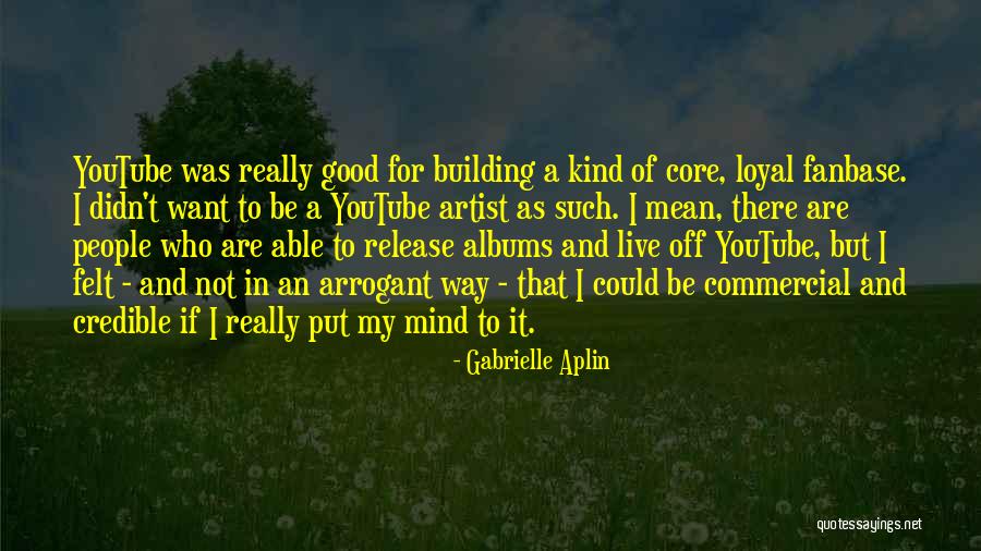 Credible Quotes By Gabrielle Aplin