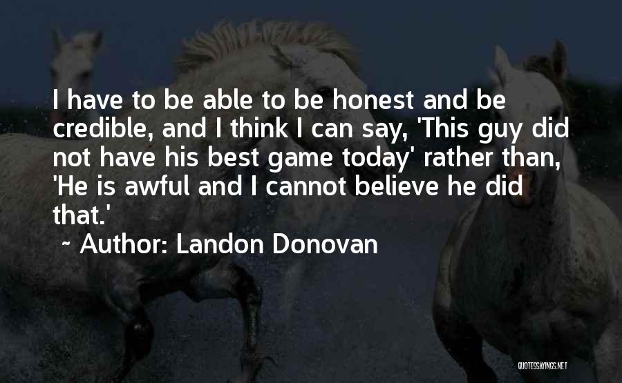Credible Quotes By Landon Donovan