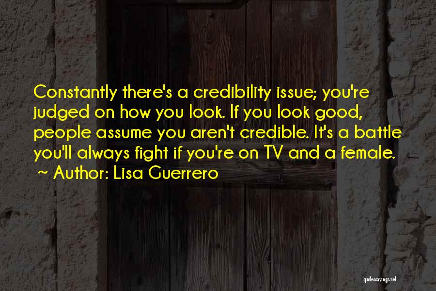 Credible Quotes By Lisa Guerrero