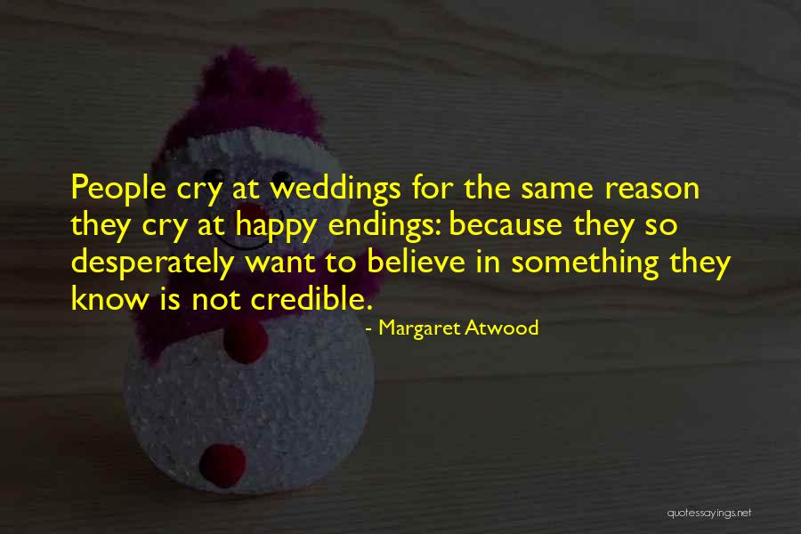 Credible Quotes By Margaret Atwood