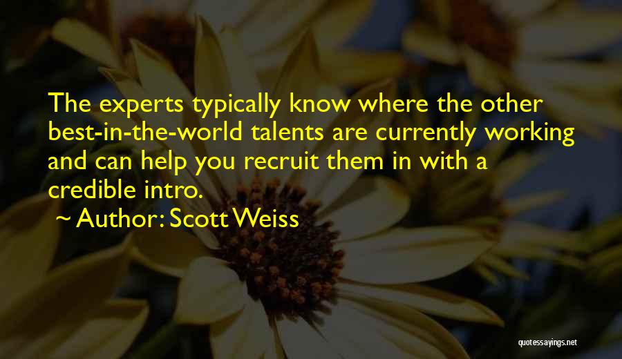 Credible Quotes By Scott Weiss