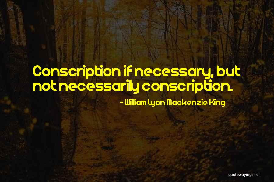 Credicorp Quotes By William Lyon Mackenzie King Credicorp Quotes By William Lyon Mackenzie King