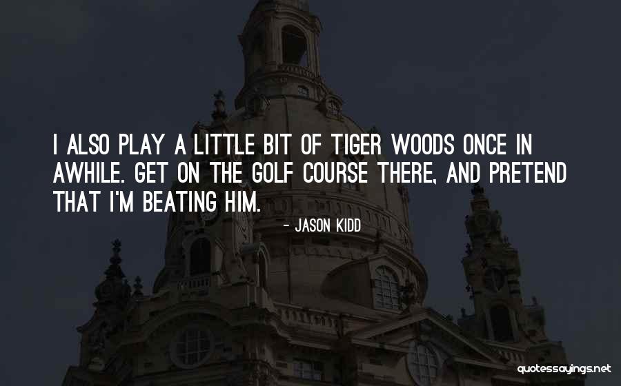 Credimi Gianni Quotes By Jason Kidd Credimi Gianni Quotes By Jason Kidd