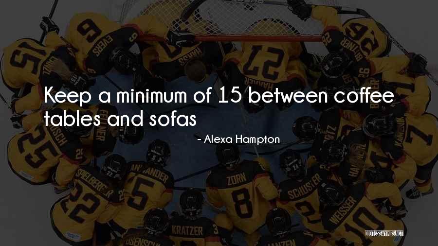 Credimus Fidem Quotes By Alexa Hampton Credimus Fidem Quotes By Alexa Hampton