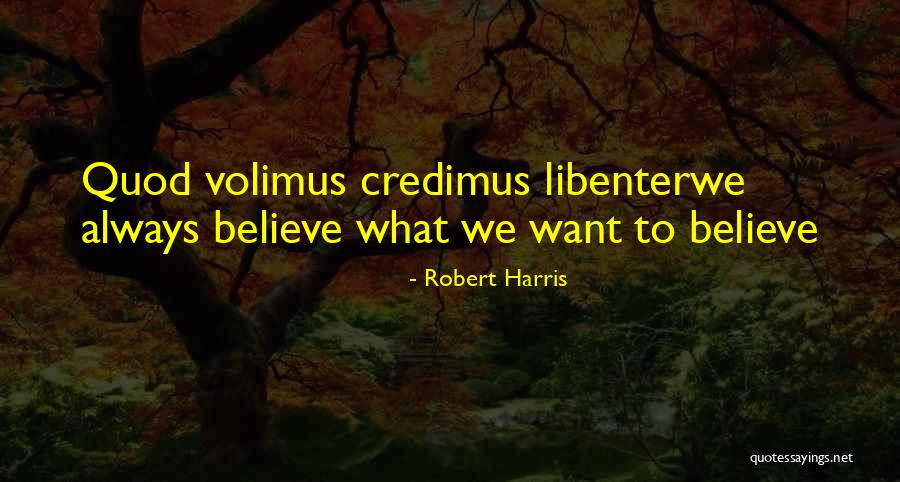 Credimus Quotes By Robert Harris Credimus Quotes By Robert Harris