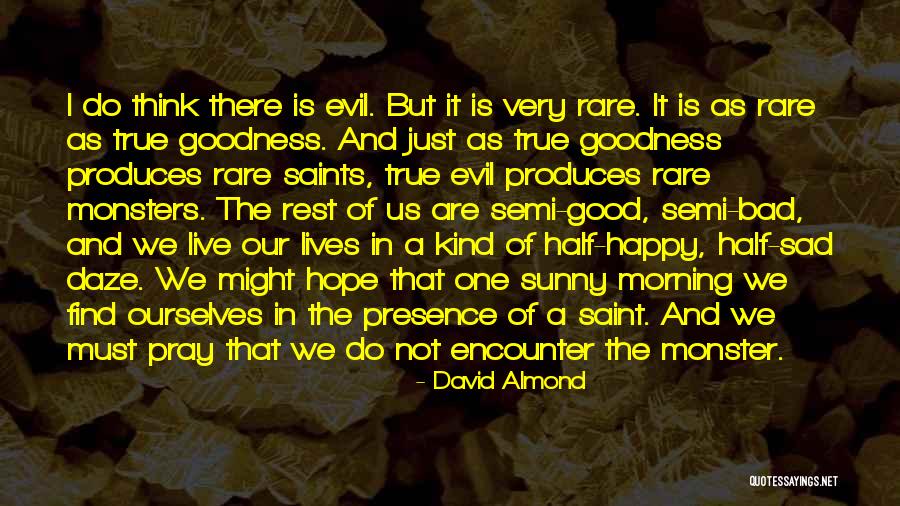 Credinciosia Quotes By David Almond Credinciosia Quotes By David Almond