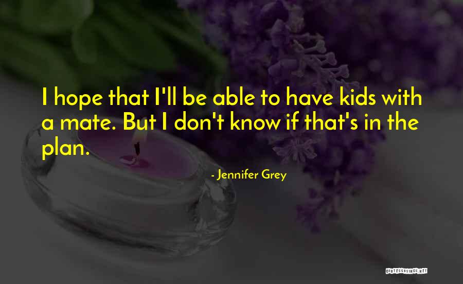 Credinciosia Quotes By Jennifer Grey Credinciosia Quotes By Jennifer Grey